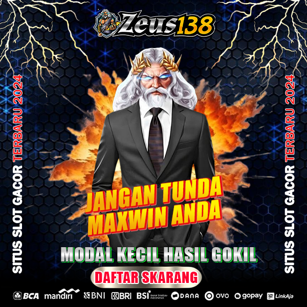 Zeus138: Pilihan Slot Gacor untuk Raih Maxwin Setiap Hari